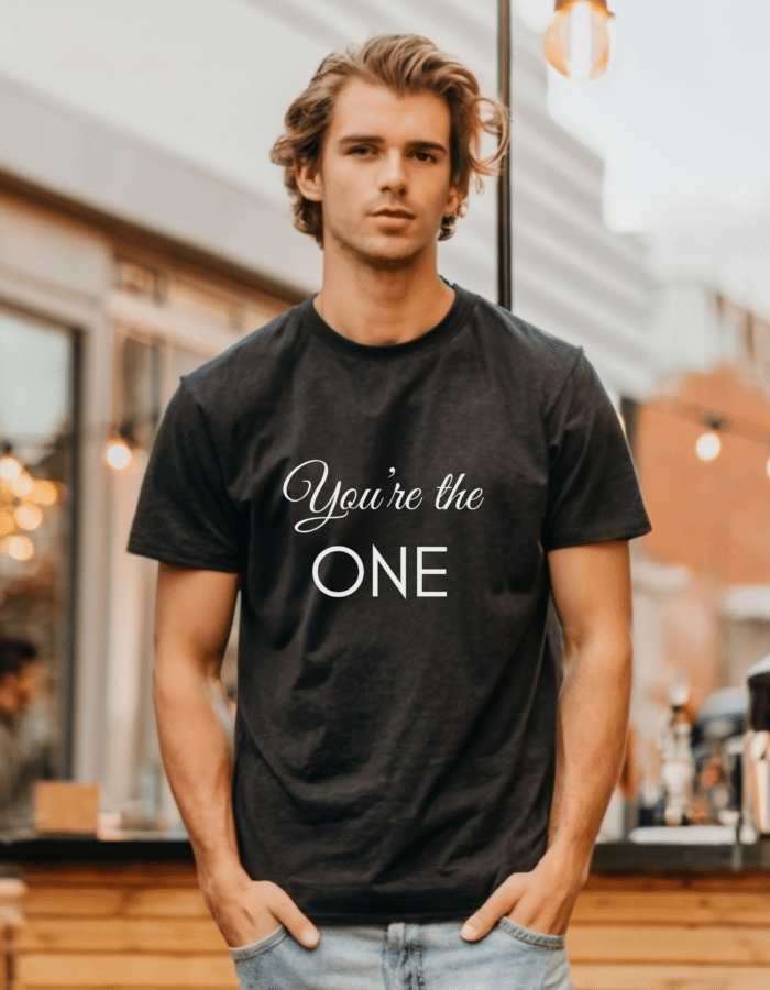 you are the one tshirt