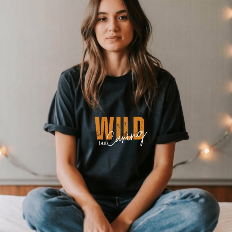 wild but caring tshirt